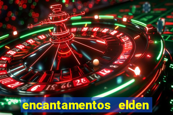 encantamentos elden ring wiki